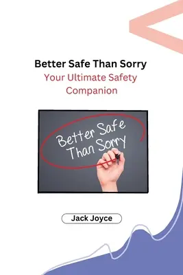 Mieux vaut prévenir que guérir : votre ultime compagnon de sécurité - Better Safe Than Sorry: Your Ultimate Safety Companion