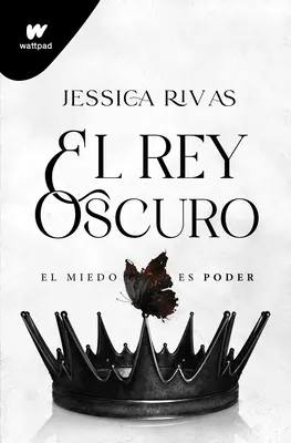 El Rey Oscuro : El Miedo Es Poder / Le roi des ténèbres - El Rey Oscuro: El Miedo Es Poder / The Dark King