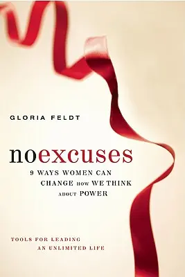 Pas d'excuses : Neuf façons pour les femmes de changer notre façon de penser le pouvoir - No Excuses: Nine Ways Women Can Change How We Think about Power