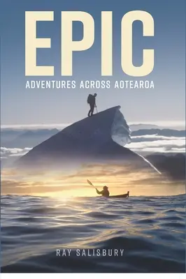 L'épopée : Aventures à travers Aotearoa - Epic: Adventures Across Aotearoa