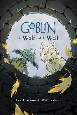 Goblin Volume 2 : Le loup et le puits - Goblin Volume 2: The Wolf and the Well