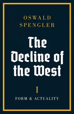 Le déclin de l'Occident : Forme et réalité - The Decline of the West: Form and Actuality