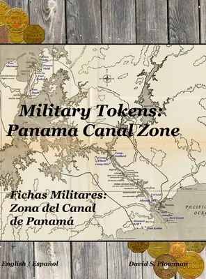 Jetons militaires : Panama Canal Zone Fichas Militares : Zona del Canal de Panam - Military Tokens: Panama Canal Zone Fichas Militares: Zona del Canal de Panam