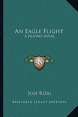 Un vol d'aigle : Un roman philippin - An Eagle Flight: A Filipino Novel