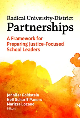 Partenariats radicaux entre l'université et le district : Un cadre pour la préparation des leaders scolaires axés sur la justice - Radical University-District Partnerships: A Framework for Preparing Justice-Focused School Leaders