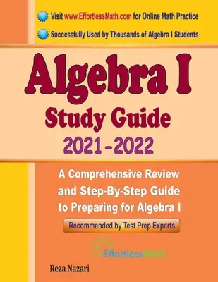 Algebra I Study Guide : Une révision complète et un guide étape par étape pour se préparer à l'algèbre I - Algebra I Study Guide: A Comprehensive Review and Step-By-Step Guide to Preparing for Algebra I