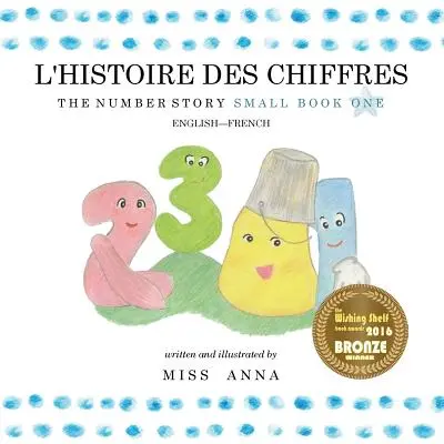 The Number Story 1 L'HISTOIRE DES NUMROS : Small Book One English-French - The Number Story 1 L'HISTOIRE DES NUMROS: Small Book One English-French