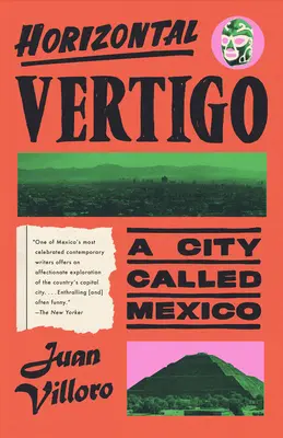 Vertige horizontal : Une ville appelée Mexique - Horizontal Vertigo: A City Called Mexico