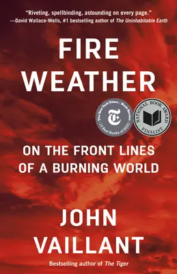 Le temps du feu : Sur les lignes de front d'un monde en flammes - Fire Weather: On the Front Lines of a Burning World