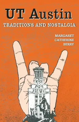 Traditions et nostalgie de l'UT Austin - UT Austin Traditions and Nostalgia