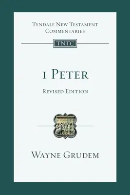 1 Pierre (édition révisée) : Une introduction et un commentaire - 1 Peter (revised edition): An Introduction And Commentary