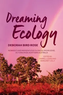 Rêver l'écologie : Les nomades et les connaissances écologiques indigènes, Victoria River, Australie du Nord - Dreaming Ecology: Nomadics and Indigenous Ecological Knowledge, Victoria River, Northern Australia