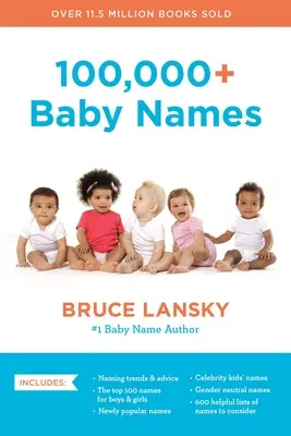 100 000+ Baby Names : Le livre des prénoms le plus utile, le plus complet et le plus actuel - 100,000+ Baby Names: The Most Helpful, Complete, and Up-To-Date Name Book