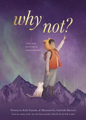 Pourquoi pas ? Une histoire sur la découverte de nos brillantes possibilités - Why Not?: A Story about Discovering Our Bright Possibilities