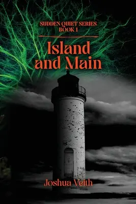 Island and Main : The Sudden Quiet : Book I (L'île et la main : la tranquillité soudaine : livre I) - Island and Main: The Sudden Quiet: Book I