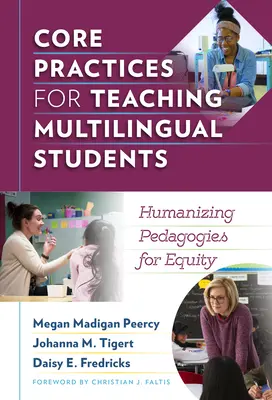 Pratiques de base pour l'enseignement aux élèves multilingues : Pédagogies humanisantes pour l'équité - Core Practices for Teaching Multilingual Students: Humanizing Pedagogies for Equity