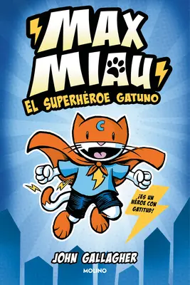 El Superhroe Gatuno / Max Meow Book 1 : Cat Crusader - El Superhroe Gatuno / Max Meow Book 1: Cat Crusader