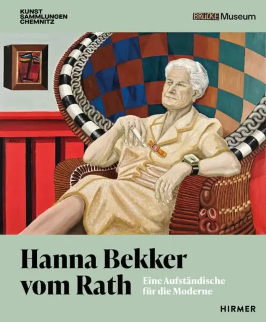 Hanna Bekker Vom Rath : Une rebelle pour l'art moderne - Hanna Bekker Vom Rath: A Rebel for Modern Art