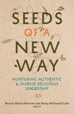 Les graines d'une nouvelle voie : Nourrir un leadership religieux authentique et diversifié - Seeds of a New Way: Nurturing Authentic and Diverse Religious Leadership