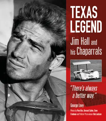 La légende du Texas : Jim Hall et ses Chaparrals - Texas Legend: Jim Hall and His Chaparrals