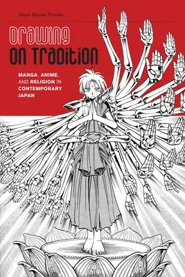 Drawing on Tradition : Manga, Anime et Religion dans le Japon contemporain - Drawing on Tradition: Manga, Anime, and Religion in Contemporary Japan