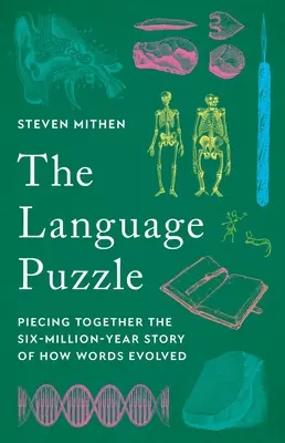 Le puzzle du langage : L'histoire de l'évolution des mots sur six millions d'années - The Language Puzzle: Piecing Together the Six-Million-Year Story of How Words Evolved