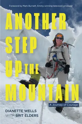 Un pas de plus sur la montagne : Un voyage de courage - Another Step Up the Mountain: A Journey of Courage