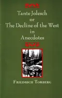 Tante Jolesch ou le déclin de l'Occident en anecdotes - Tante Jolesch or the Decline of the West in Anecdotes