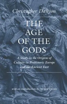 L'âge des dieux : une étude sur les origines de la culture dans l'Europe préhistorique et l'Égypte ancienne - The Age of the Gods: A Study in the Origins of Culture in Prehistoric Europe and Ancient Egypt