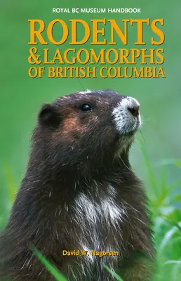 Rongeurs et lagomorphes de la Colombie-Britannique - Rodents and Lagomorphs of British Columbia