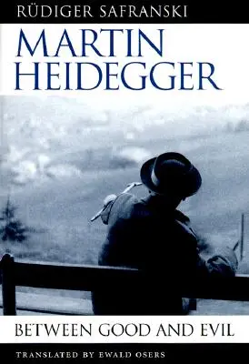 Martin Heidegger : Entre le bien et le mal - Martin Heidegger: Between Good and Evil