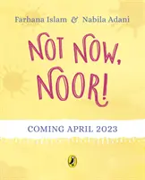 Pas maintenant, Noor ! - Not Now, Noor!