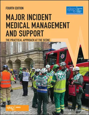 Gestion et soutien médical en cas d'incident majeur : L'approche pratique sur le terrain - Major Incident Medical Management and Support: The Practical Approach at the Scene