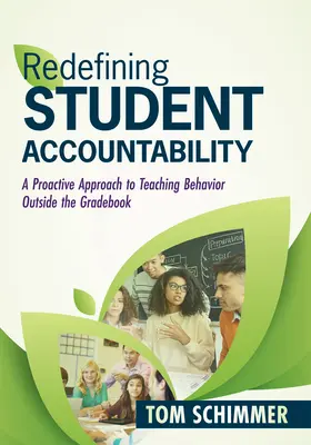 Redéfinir la responsabilité des élèves : Une approche proactive pour enseigner le comportement en dehors du carnet de notes (Votre guide pour améliorer l'apprentissage des élèves par Teachi) - Redefining Student Accountability: A Proactive Approach to Teaching Behavior Outside the Gradebook (Your Guide to Improving Student Learning by Teachi