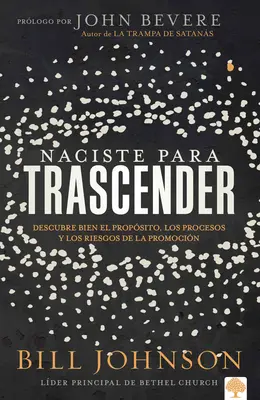 Naciste Para Trascender : Descubre Bien El Propsito, Los Procesos Y Los Riesgos de la Promocin - Naciste Para Trascender: Descubre Bien El Propsito, Los Procesos Y Los Riesgos de la Promocin