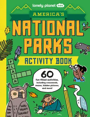 Lonely Planet Kids America's National Parks Activity Book (en anglais) - Lonely Planet Kids America's National Parks Activity Book