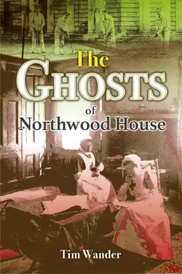 Les fantômes de Northwood House - The Ghosts of Northwood House