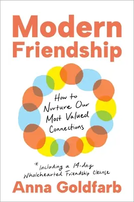 L'amitié moderne : Comment entretenir nos relations les plus précieuses - Modern Friendship: How to Nurture Our Most Valued Connections