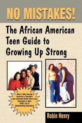 Pas d'erreurs : Le guide de l'adolescent afro-américain pour devenir fort - No Mistakes: The African American Teen Guide to Growing Up Strong