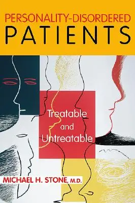 Les patients souffrant de troubles de la personnalité : Traitable et intraitable - Personality-Disordered Patients: Treatable and Untreatable