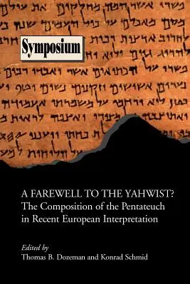 Adieu au Yahwist&nbsp;? la composition du Pentateuque dans l'interprétation européenne récente - A Farewell to the Yahwist? the Composition of the Pentateuch in Recent European Interpretation