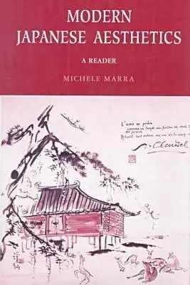 Esthétique japonaise moderne : Un lecteur - Modern Japanese Aesthetics: A Reader