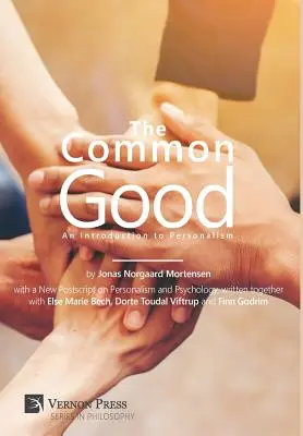 Le bien commun : Une introduction au personnalisme - The Common Good: An Introduction to Personalism