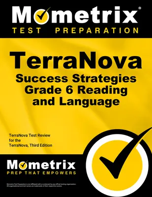 Terranova Success Strategies Grade 6 Reading and Language Study Guide : Terranova Test Review for the Terranova, Third Edition (en anglais) - Terranova Success Strategies Grade 6 Reading and Language Study Guide: Terranova Test Review for the Terranova, Third Edition