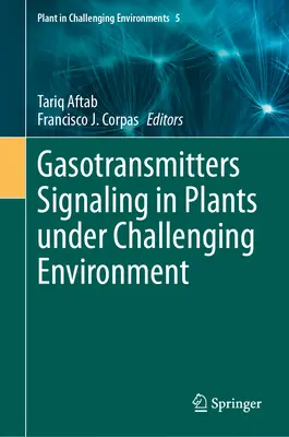 Signalisation des gazotransmetteurs dans les plantes soumises à un environnement difficile - Gasotransmitters Signaling in Plants Under Challenging Environment