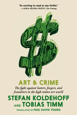 Art & Crime : La lutte contre les pilleurs, les faussaires et les fraudeurs dans le monde de l'art aux enjeux élevés - Art & Crime: The Fight Against Looters, Forgers, and Fraudsters in the High-Stakes Art World