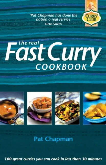 The Real Fast Curry Cookbook : 100 excellents currys à cuisiner en moins de 30 minutes - The Real Fast Curry Cookbook: 100 Great Curries You Can Cook in Less Than 30 Minutes