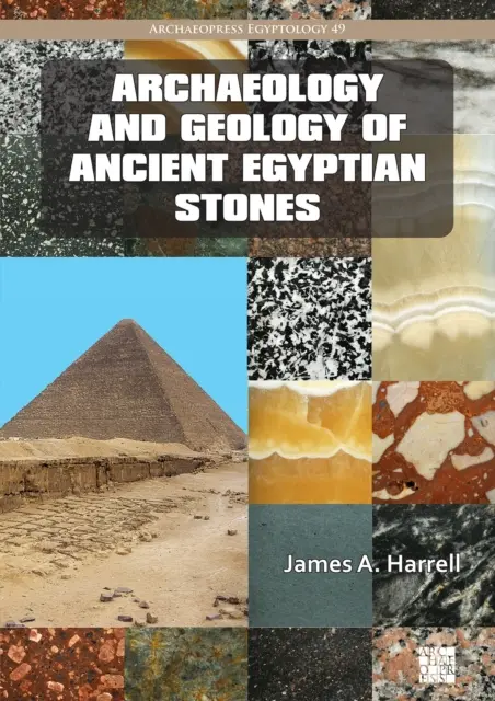 Archéologie et géologie des pierres égyptiennes anciennes - Archaeology and Geology of Ancient Egyptian Stones