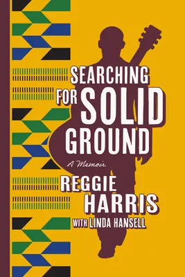 À la recherche d'un terrain solide : Un mémoire - Searching for Solid Ground: A Memoir