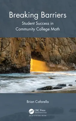 Briser les barrières : La réussite des étudiants en mathématiques dans les collèges communautaires - Breaking Barriers: Student Success in Community College Mathematics